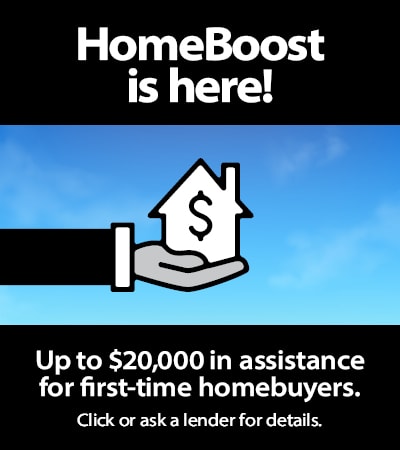 HomeBoost provides up to $20,000 off assistance for first-time homebuyers.